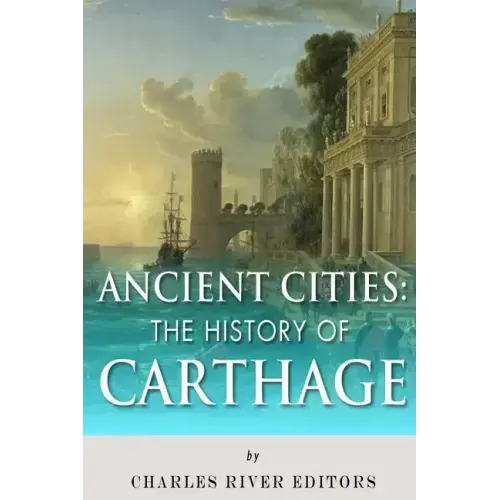 Ancient Cities: The History of Carthage