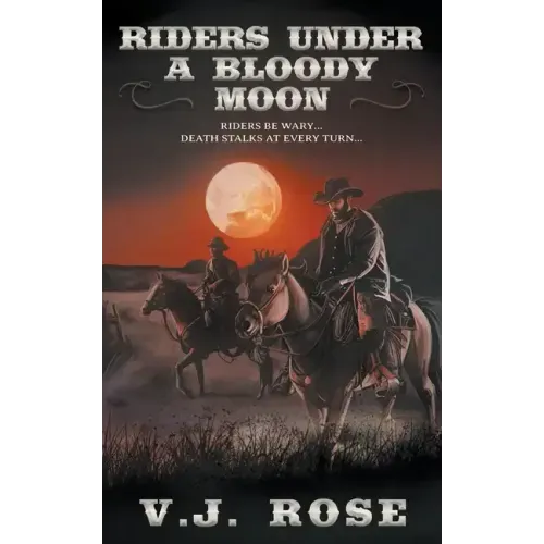 Riders Under A Bloody Moon: A Classic Western