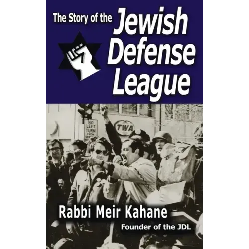 The Story of the Jewish Defense League by Rabbi Meir Kahane