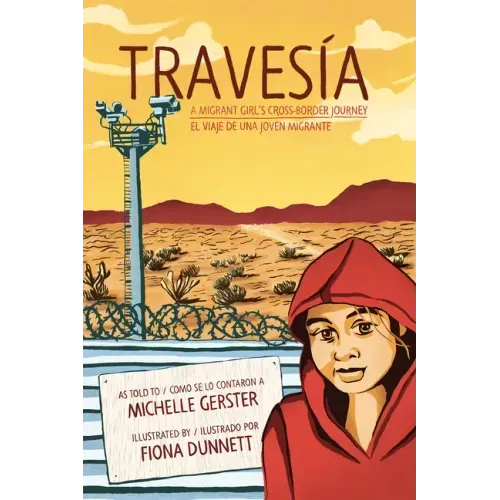Travesía: A Migrant Girl's Cross-Border Journey/El Viaje de Una Joven Migrante