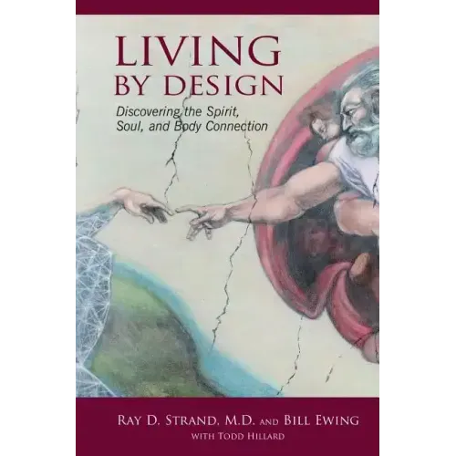 Living By Design: Discovering the Spirit, Soul, and Body Connection