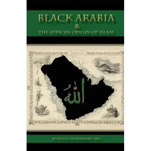 Black Arabia & the African Origin of Islam