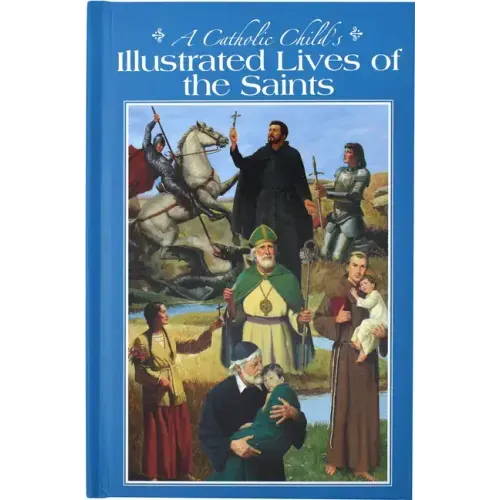 A Catholic Child's Illustrated Lives of the Saints