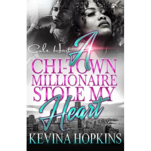 A Chi-Town Millionaire Stole My Heart: An Urban Romance
