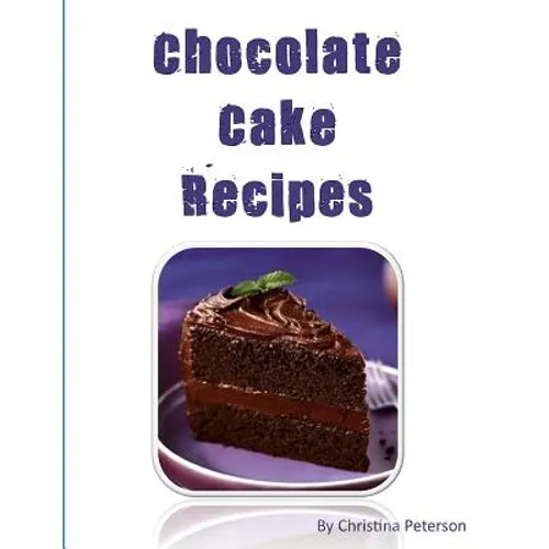 Chocolate Cake Recipes: 77 Desserts with Chocolate, Each title has a note area for comments about the dessert