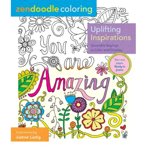 Zendoodle Coloring: Uplifting Inspirations: Quotable Sayings to Color and Display