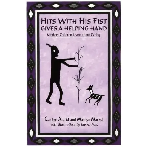 Hits with His Fist Gives a Helping Hand: Mimbres Children Learn about Caring