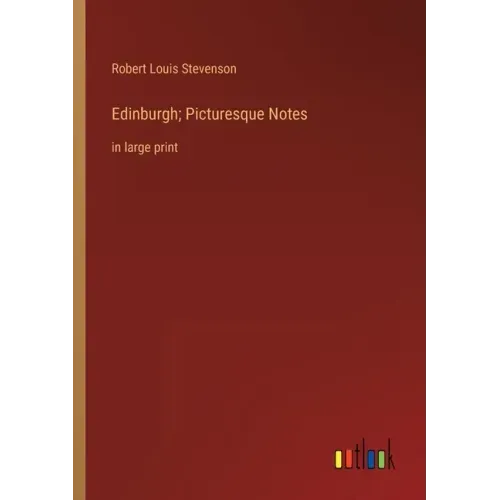 Edinburgh; Picturesque Notes: in large print