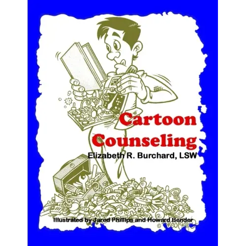 Cartoon Counseling: Therapist's Edition: Healthy Relationships for Individuals, Couples, and Families