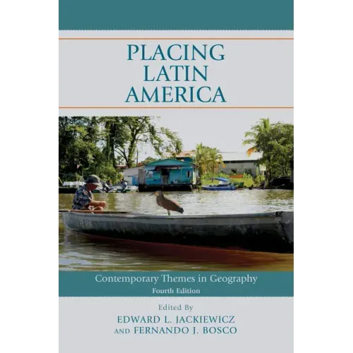 Placing Latin America: Contemporary Themes in Geography