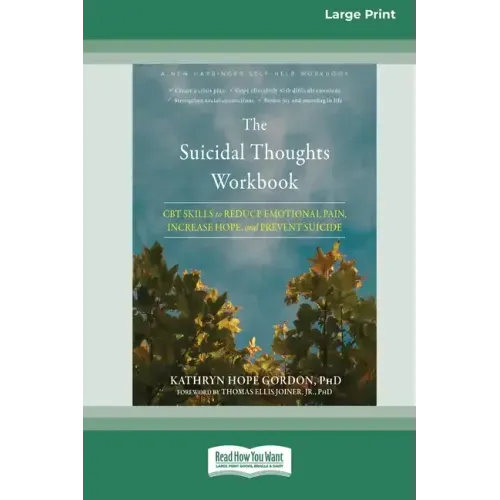 The Suicidal Thoughts Workbook: CBT Skills to Reduce Emotional Pain, Increase Hope, and Prevent Suicide [Large Print 16 Pt Edition]