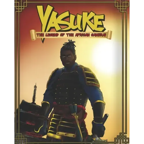 Yasuke The Legend of the African Samurai