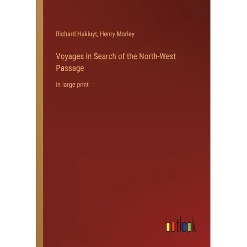 Voyages in Search of the North-West Passage: in large print