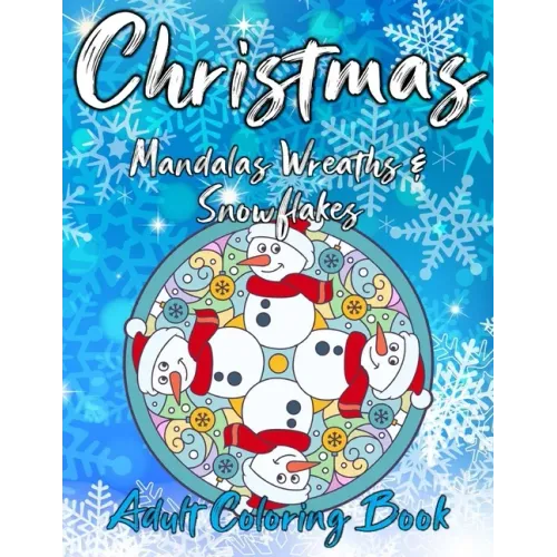 Christmas Mandalas Wreaths & Snowflakes Adult Coloring Book