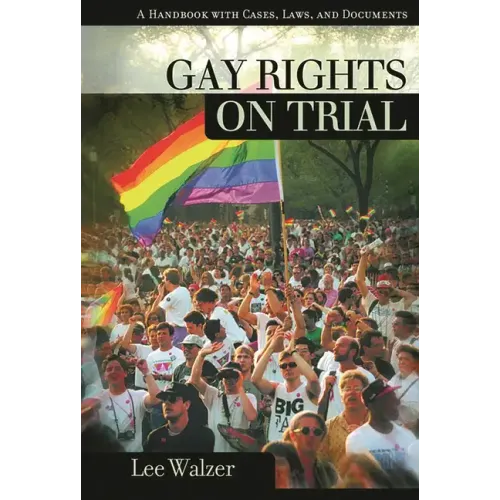 Gay Rights on Trial: A Reference Handbook