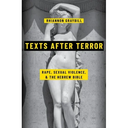 Texts After Terror: Rape, Sexual Violence, and the Hebrew Bible