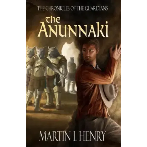 The Chronicles of the Guardians: The Anunnaki