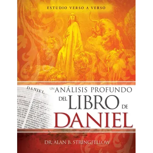 Un Análisis Profundo del Libro de Daniel: Estudio Verso a Verso