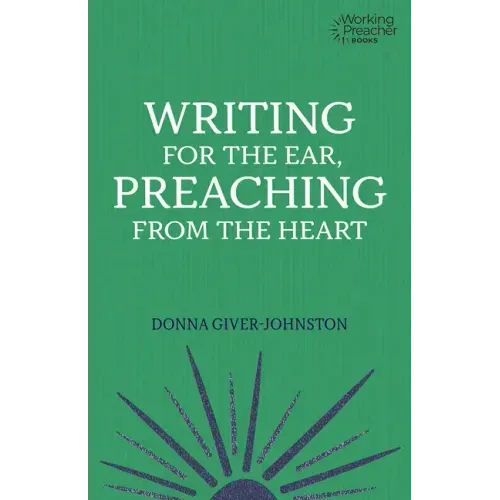 Writing for the Ear, Preaching from the Heart