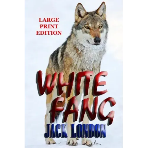 White Fang - Large Print Edition