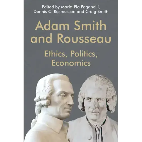 Adam Smith and Rousseau: Ethics, Politics, Economics