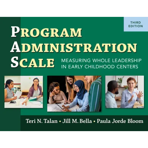 Program Administration Scale (Pas): Measuring Whole Leadership in Early Childhood Centers