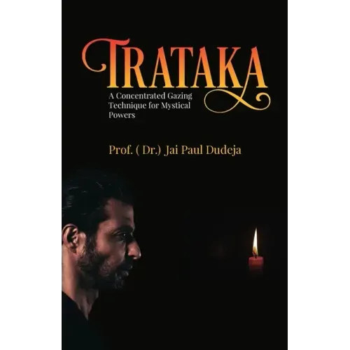 Trataka: A Concentrated Gazing Technique for Mystical Powers