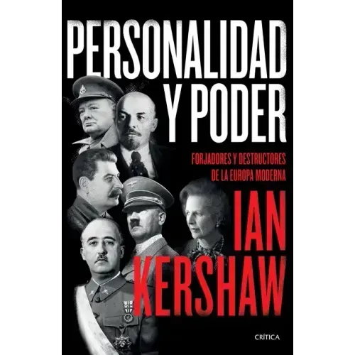 Personalidad Y Poder: Forjadores Y Destructores de la Europa Moderna