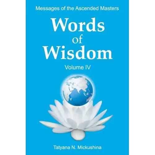 WORDS of WISDOM. Volume 4: Messages of Ascended Masters