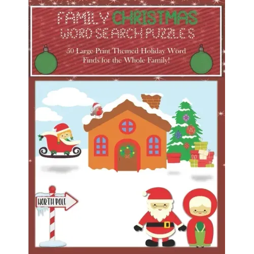 Family Christmas Word Search Puzzles: 50 Large Print Themed Holiday Word Finds for the Whole Family, 8.5 x 11 Fun, Adults and Kids with Bonus Coloring