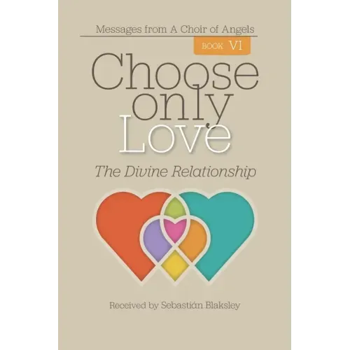 Choose Only Love: The Divine Relationship
