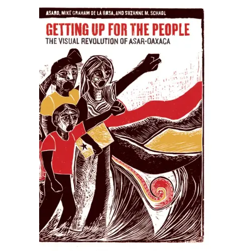 Getting Up for the People: The Visual Revolution of Asar-Oaxaca