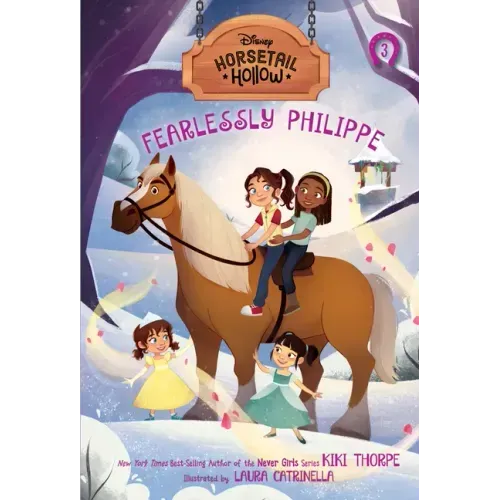 Fearlessly Philippe: Princess Belles Horse (Disneys Horsetail Hollow, Book 3)