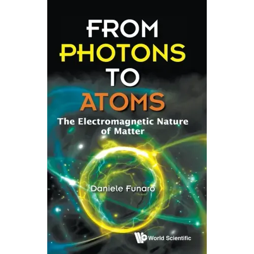 From Photons to Atoms: The Electromagnetic Nature of Matter