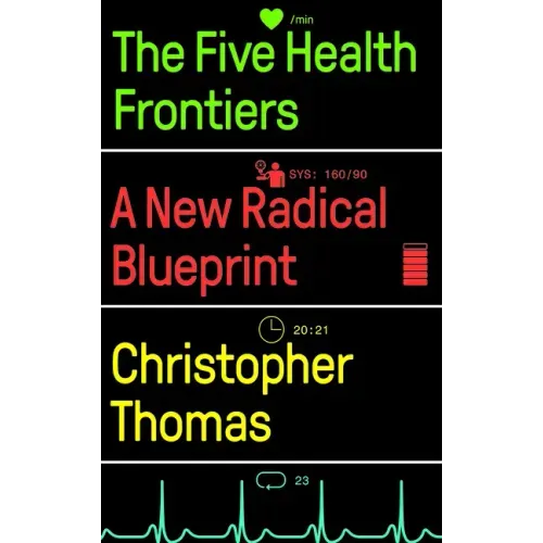 The Five Health Frontiers: A New Radical Blueprint