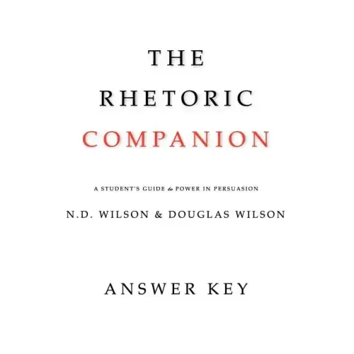 The Rhetoric Companion: A Student's Guide to Power in Persuasion