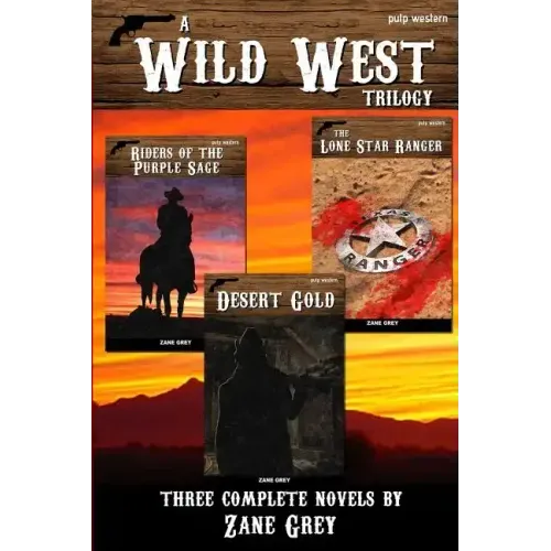 A Wild West Trilogy: Three classic western novels