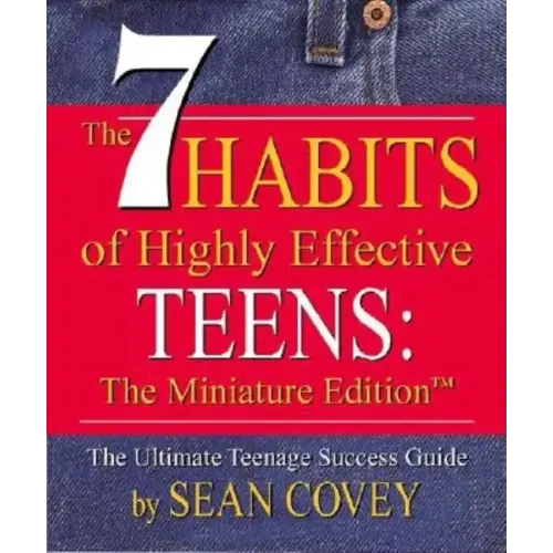 The 7 Habits of Highly Effective Teens