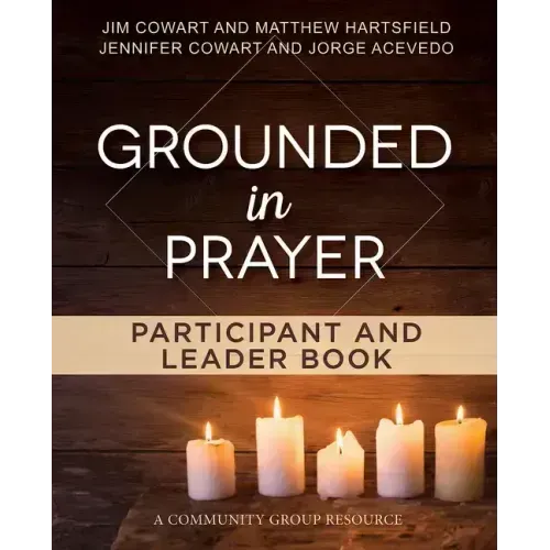 Grounded in Prayer Participant and Leader Book