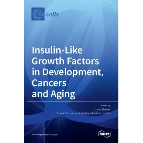 Insulin-Like Growth Factors in Development, Cancers and Aging