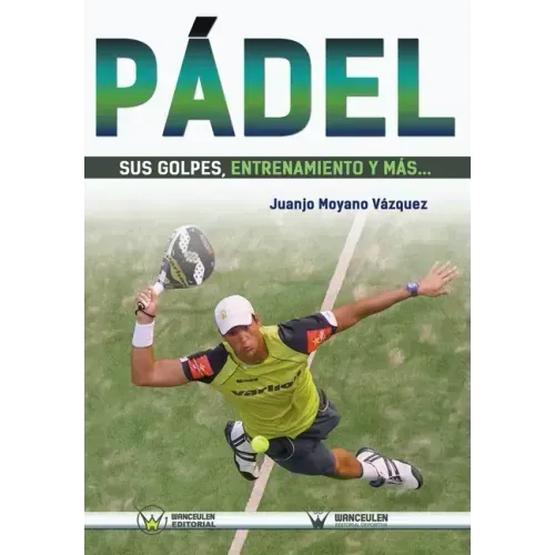 Pádel: sus golpes, entrenamiento y más...
