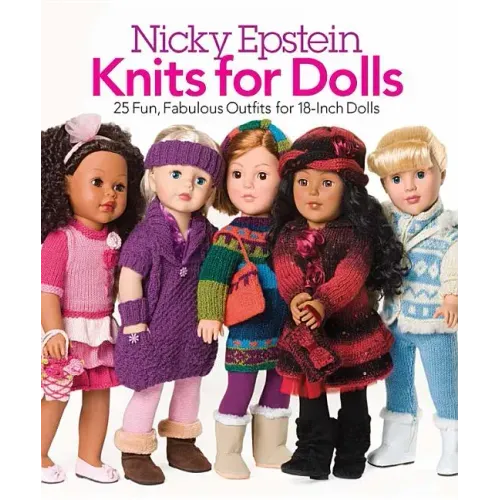 Knits for Dolls: 25 Fun, Fabulous Outfits for 18-Inch Dolls