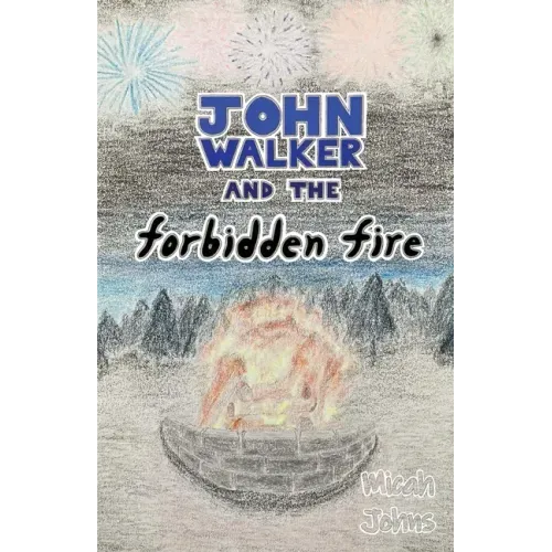 John Walker and the Forbidden Fire