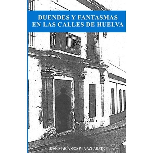 Duendes y Fantasmas en las Calles de Huelva