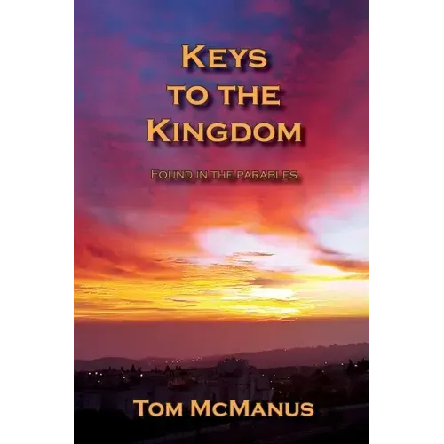 Keys to the Kingdom Found in the Parables