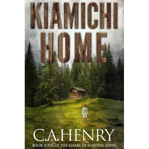 Kiamichi Home: Book Four of the Kiamichi Survival Series