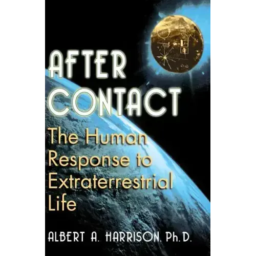 After Contact: The Human Response to Extraterrestrial Life