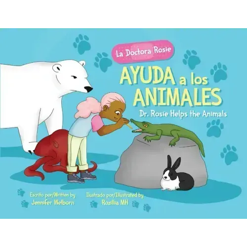 La Doctora Rosie Ayuda a los Animales: Dr. Rosie Helps the Animals