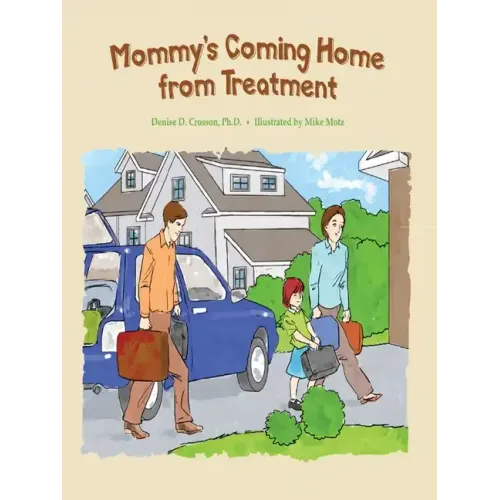 Mommy's Coming Home from Treatment