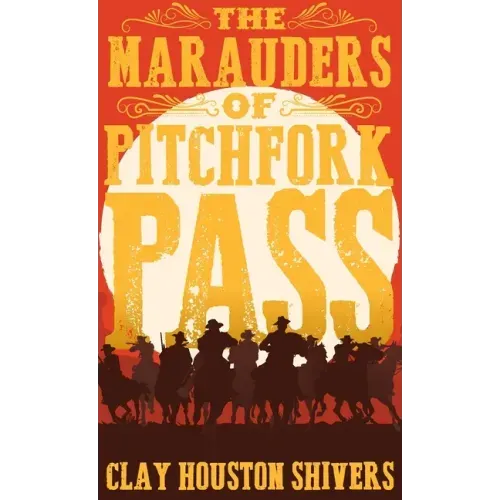 The Marauders Of Pitchfork Pass